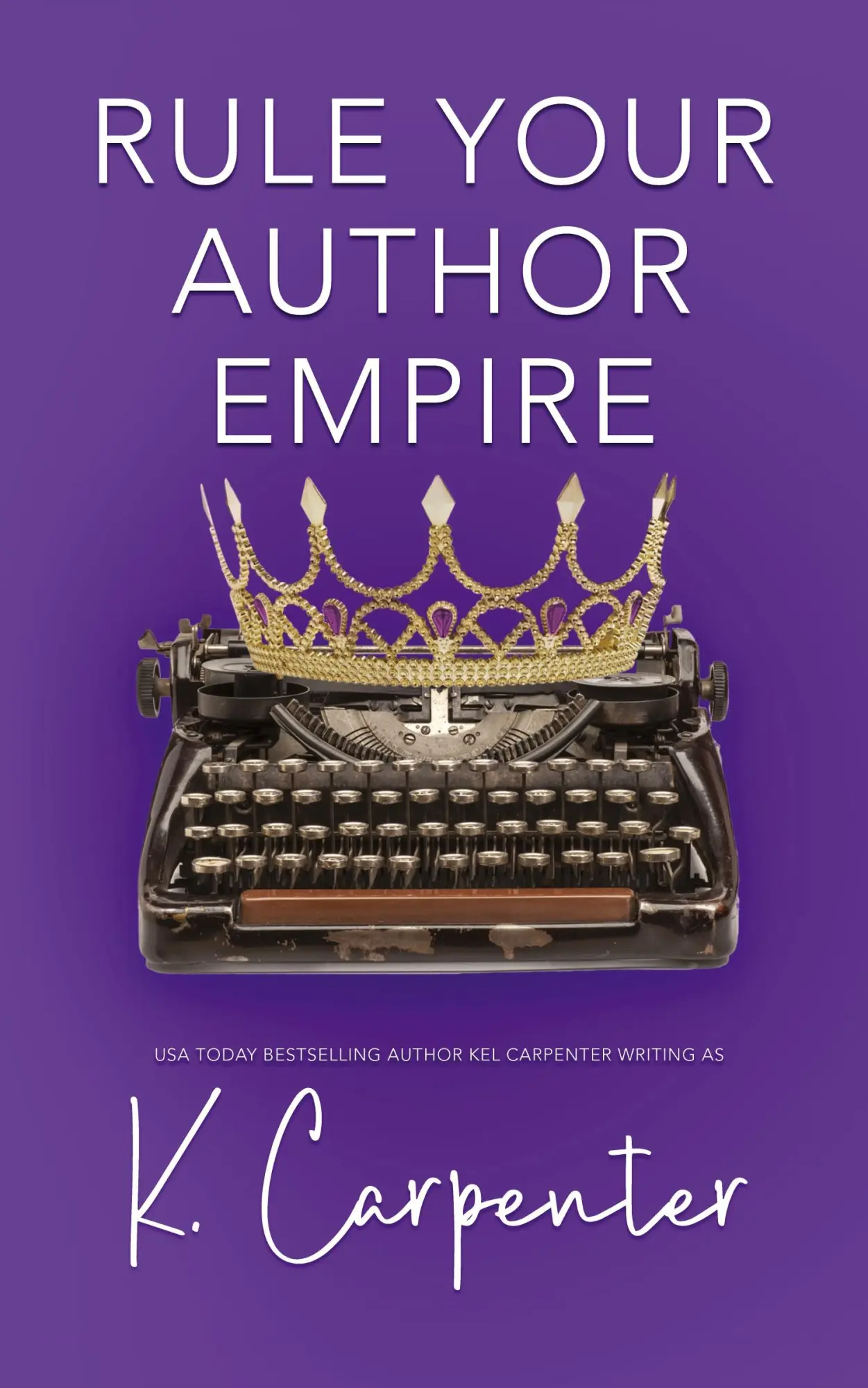 Cover: 9781960167736 | Rule Your Author Empire | K. Carpenter | Taschenbuch | Englisch | 2024