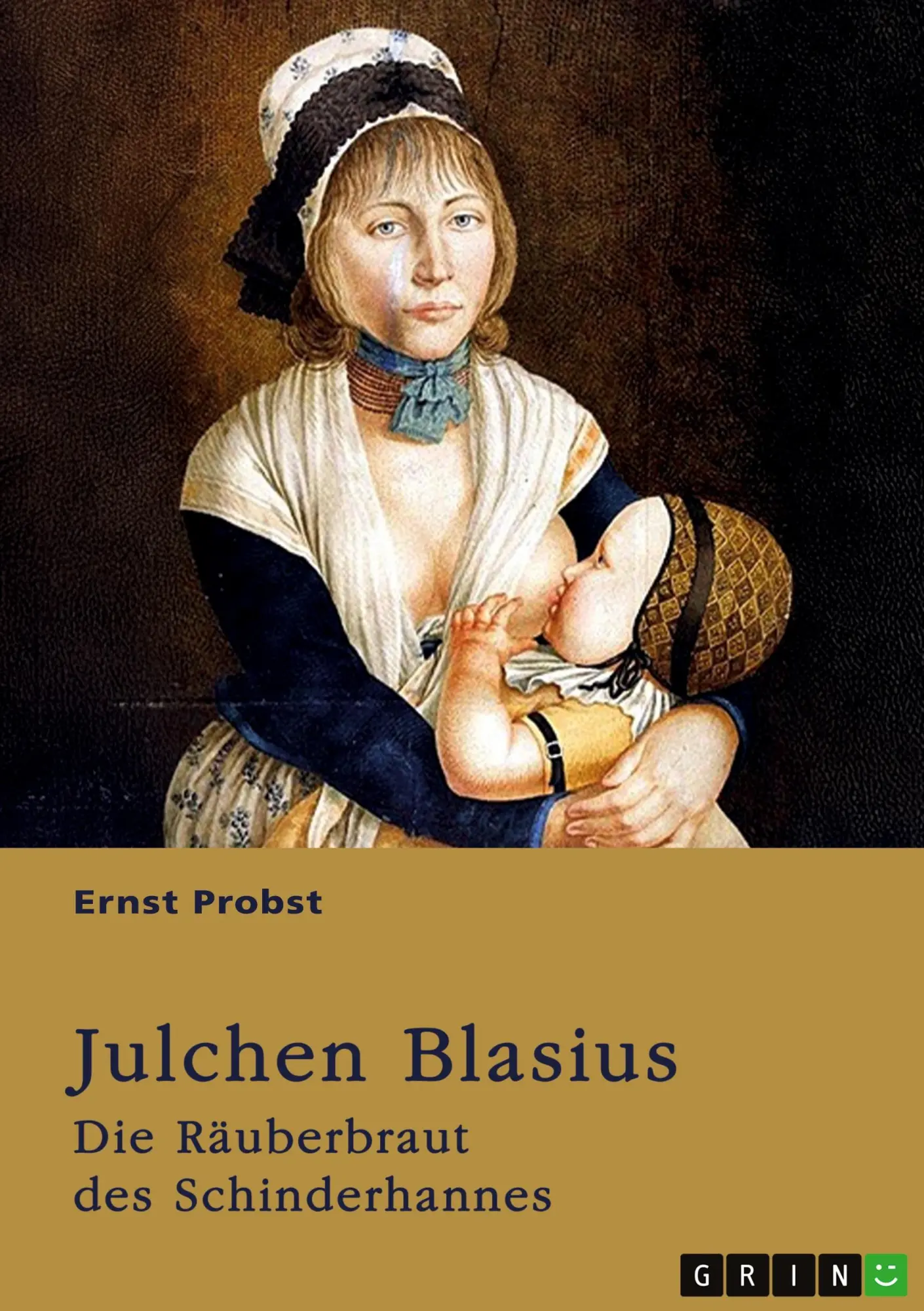 Cover: 9783640647736 | Julchen Blasius - Die Räuberbraut des Schinderhannes | Ernst Probst