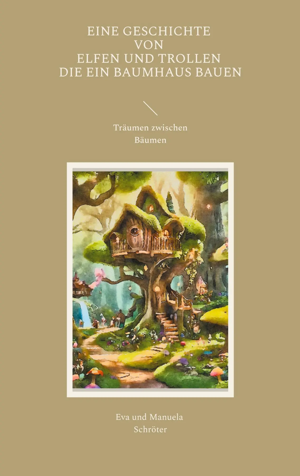 Cover: 9783759787736 | Eine Geschichte von Elfen und Trollen, die ein Baumhaus bauen | Buch
