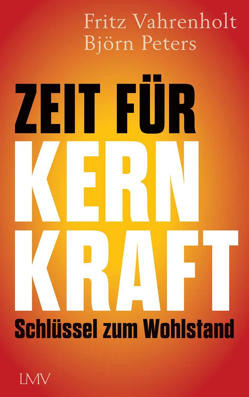 Cover: 9783784437736 | Zeit für Kernkraft | Schlüssel zum Wohlstand | Vahrenholt (u. a.)