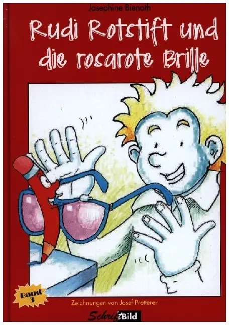 Cover: 9783951987736 | Rudi Rotstift und die rosa-rote Brille | Josephine Bienath (u. a.)