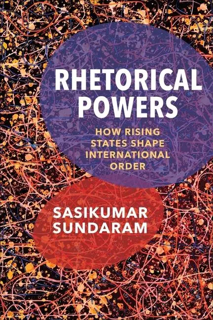 Cover: 9780231207836 | Rhetorical Powers | How Rising States Shape International Order | Buch