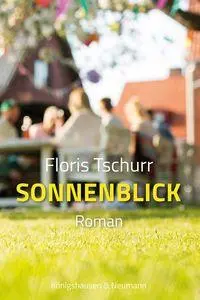 Cover: 9783826097836 | Sonnenblick | Roman | Floris Tschurr | Taschenbuch | 178 S. | Deutsch