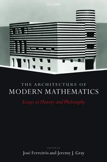 Cover: 9780198567936 | The Architecture of Modern Mathematics | J. Ferreiros (u. a.) | Buch