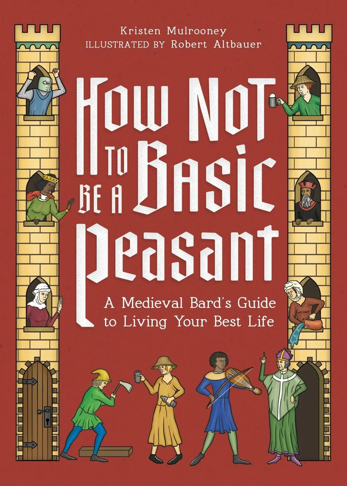 Cover: 9780762487936 | How Not to Be a Basic Peasant | Kristen Mulrooney | Buch | Gebunden