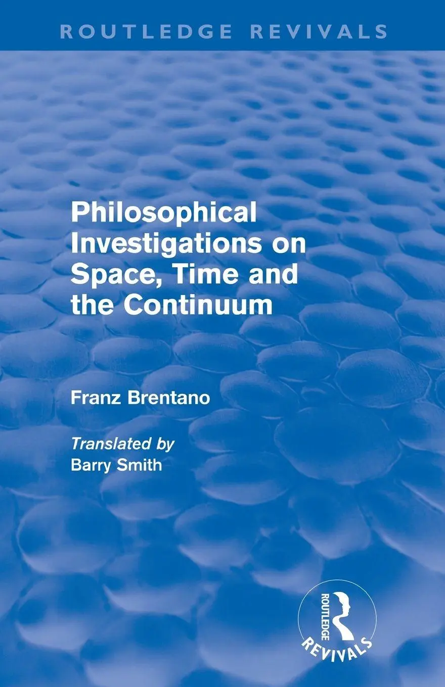 Cover: 9780415568036 | Philosophical Investigations on Time, Space and the Continuum...