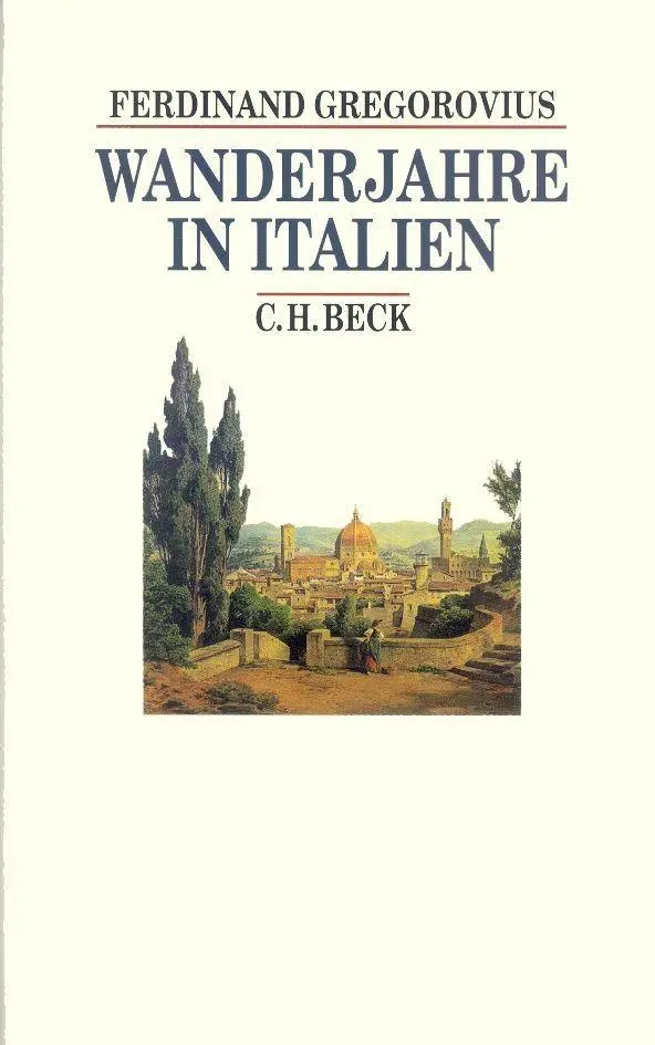 Cover: 9783406428036 | Wanderjahre in Italien | Ferdinand Gregorovius | Buch | XIX | Deutsch