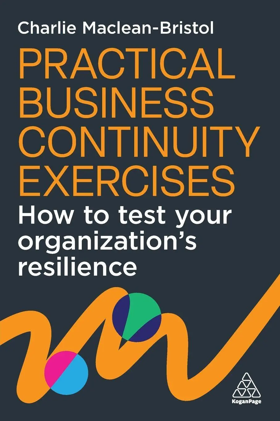 Cover: 9781398628236 | Practical Business Continuity Exercises | Charlie Maclean-Bristol