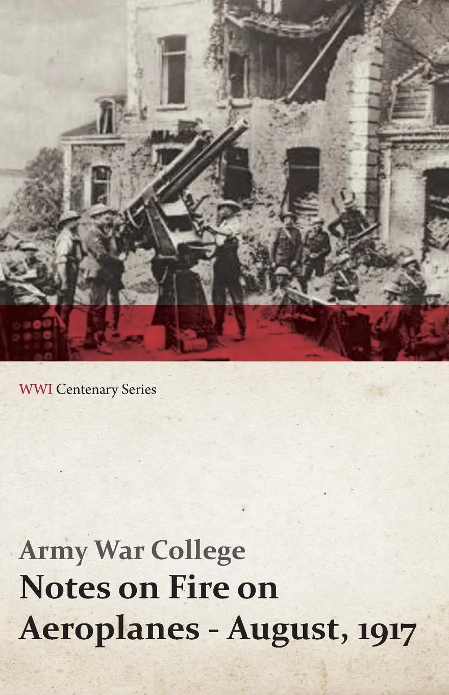 Cover: 9781473318236 | Notes on Fire on Aeroplanes - August, 1917 (WWI Centenary Series)