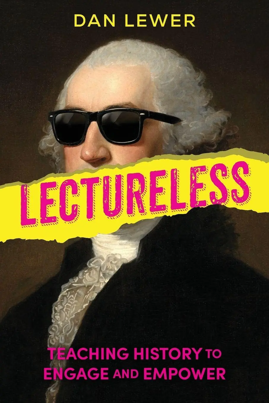 Cover: 9781968898236 | Lectureless | Teaching History to Engage and Empower | Dan Lewer