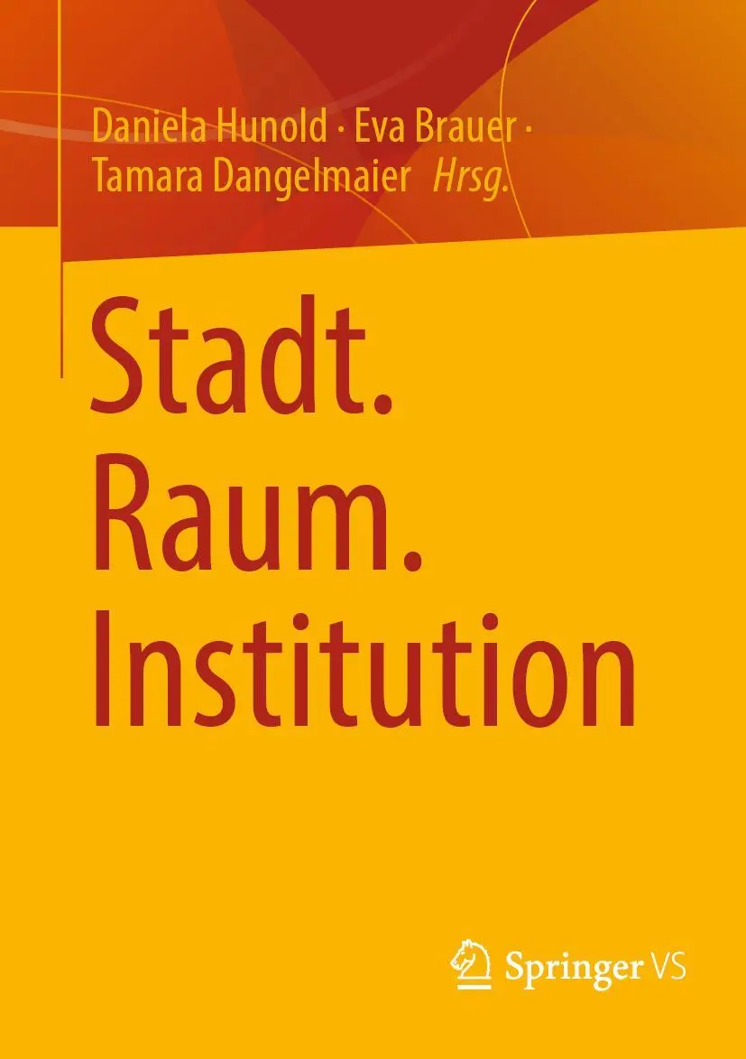 Cover: 9783658418236 | Stadt. Raum. Institution | Daniela Hunold (u. a.) | Taschenbuch | xvii