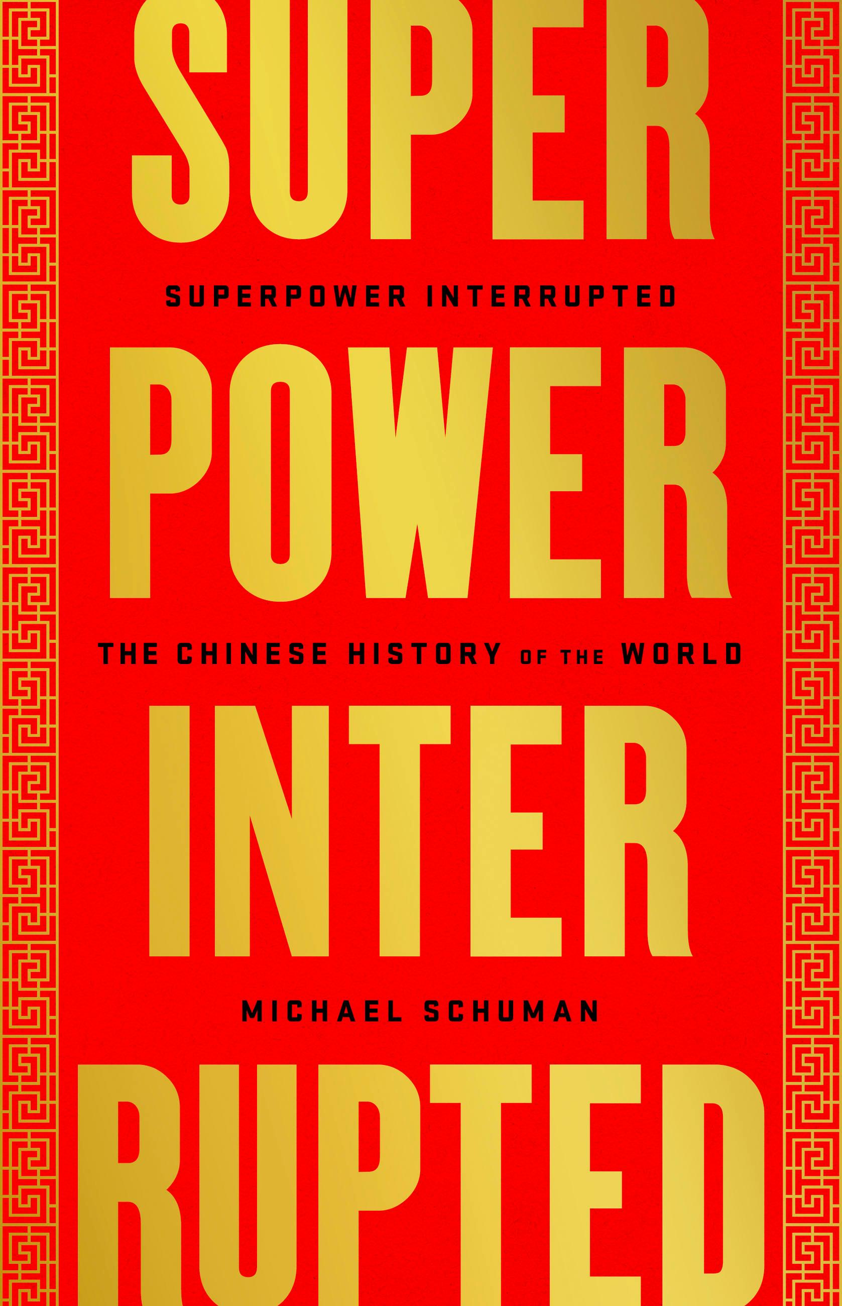 Superpower Interrupted | The Chinese History of the World | Michael Schuman | Taschenbuch | Kartoniert / Broschiert | Englisch | 2021 | Hachette Book Group USA | EAN 9781541788336 - Schuman, Michael