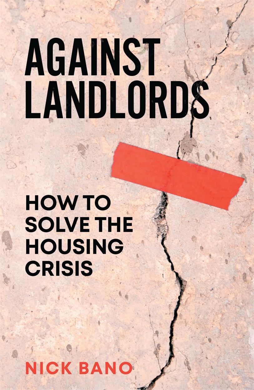 Cover: 9781804298336 | Against Landlords | How to Solve the Housing Crisis | Nick Bano | Buch