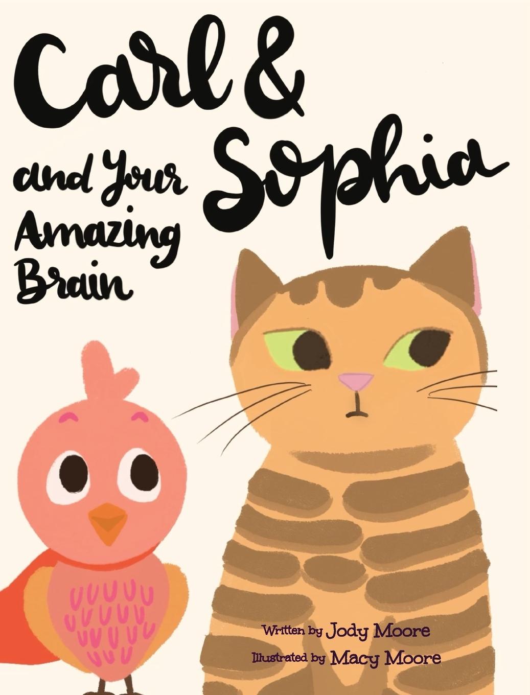 Cover: 9781961098336 | Carl and Sophia and Your Amazing Brain | Jody Moore | Buch | Englisch