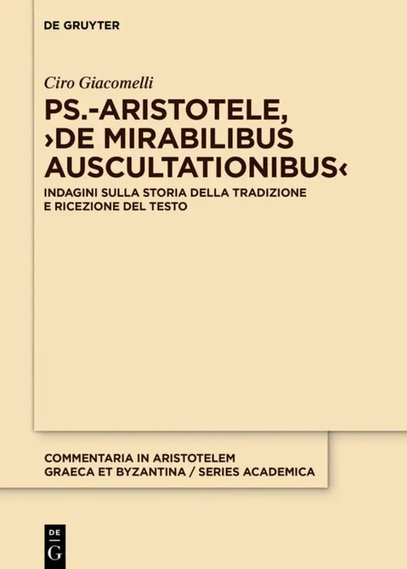 Cover: 9783110698336 | Ps.-Aristotele, 'De mirabilibus auscultationibus' | Ciro Giacomelli