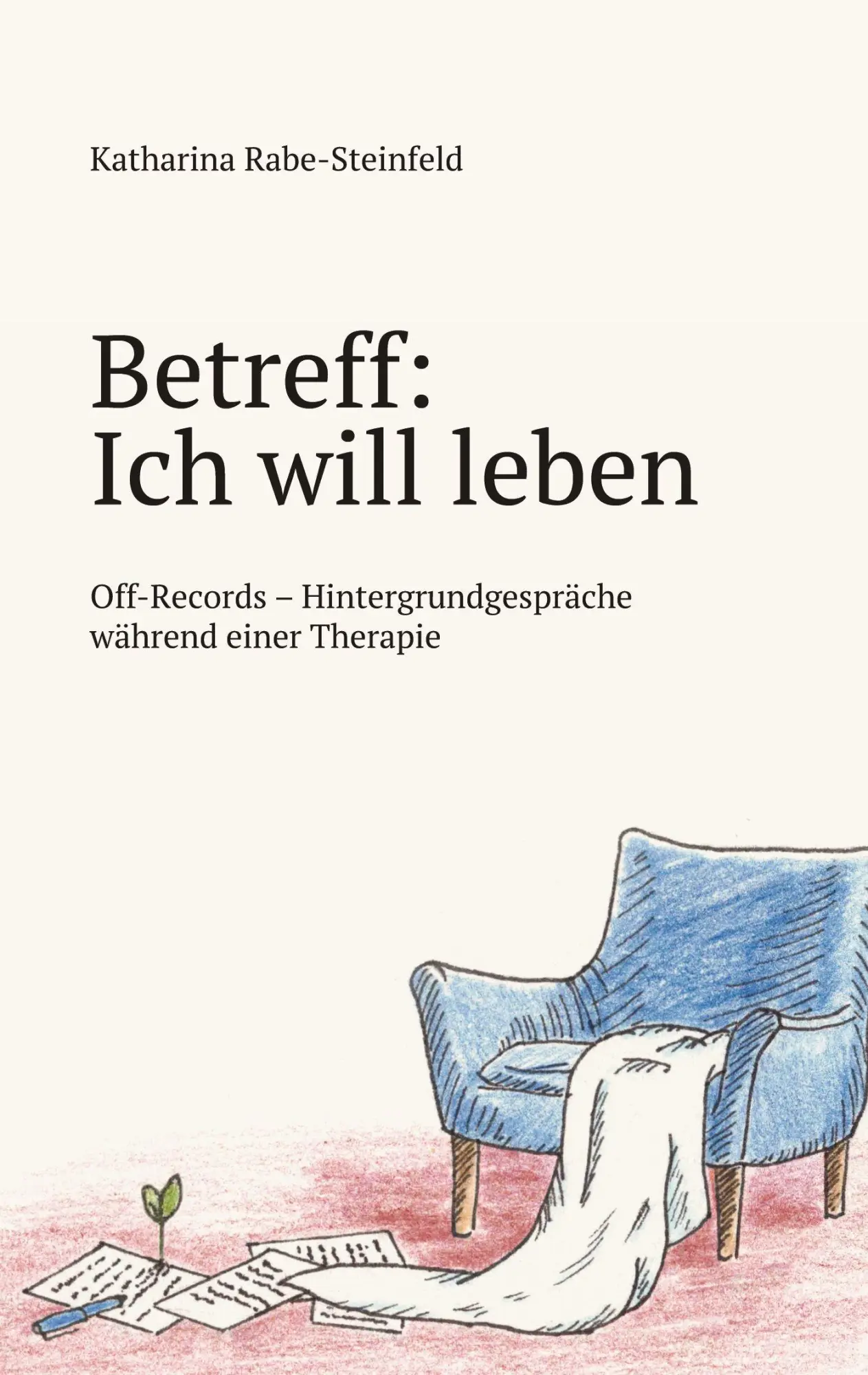 Cover: 9783384628336 | Betreff: Ich will leben | Katharina Rabe-Steinfeld | Taschenbuch