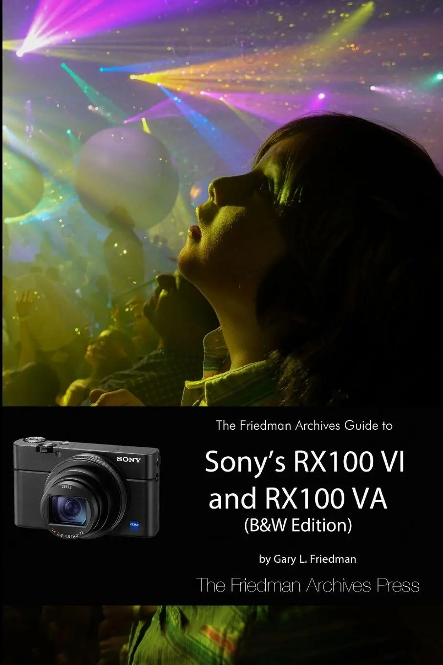 Cover: 9780359028436 | The Friedman Archives Guide to Sony's RX100 VI and RX100 VA (B&amp;W...