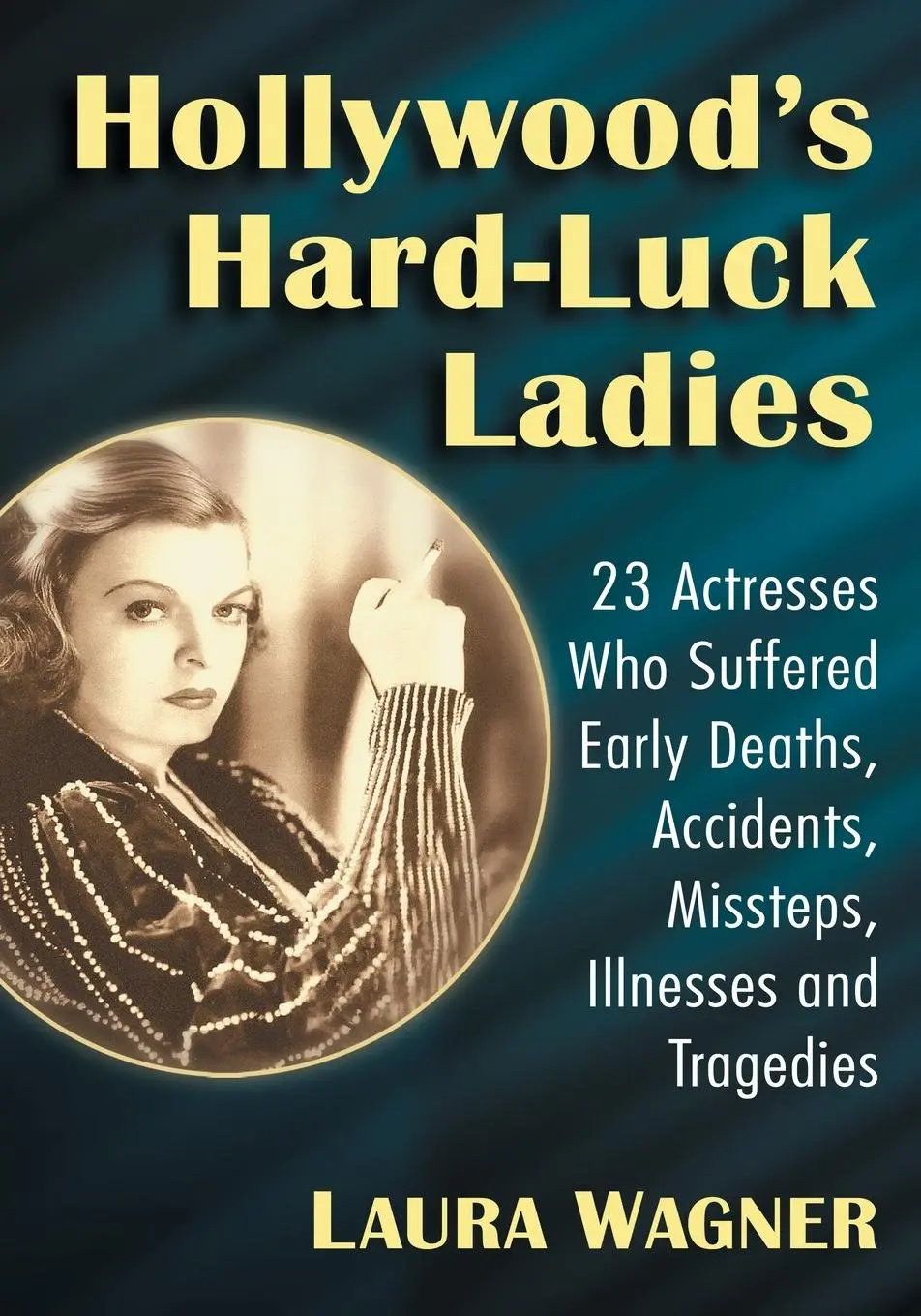 Cover: 9781476678436 | Hollywood's Hard-Luck Ladies | Laura Wagner | Taschenbuch | Englisch