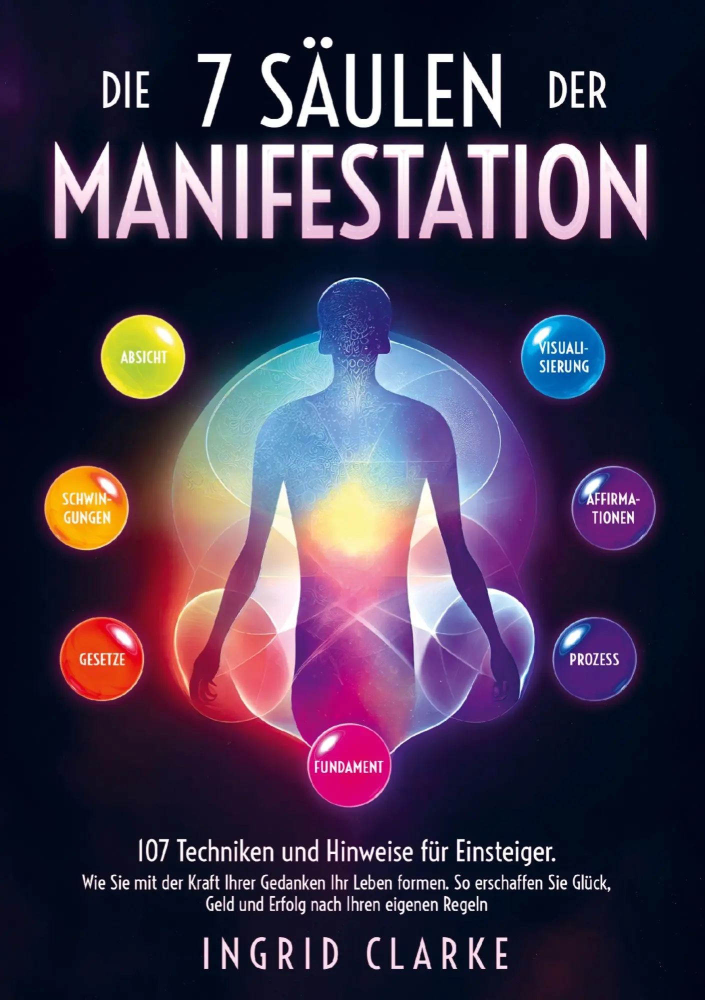 Cover: 9781961398436 | Die 5 Säulen der Manifestation: 107 Techniken und Hinweise für...