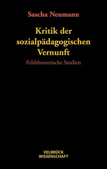 Cover: 9783938808436 | Kritik der sozialpädagogischen Vernunft | Feldtheoretische Studien