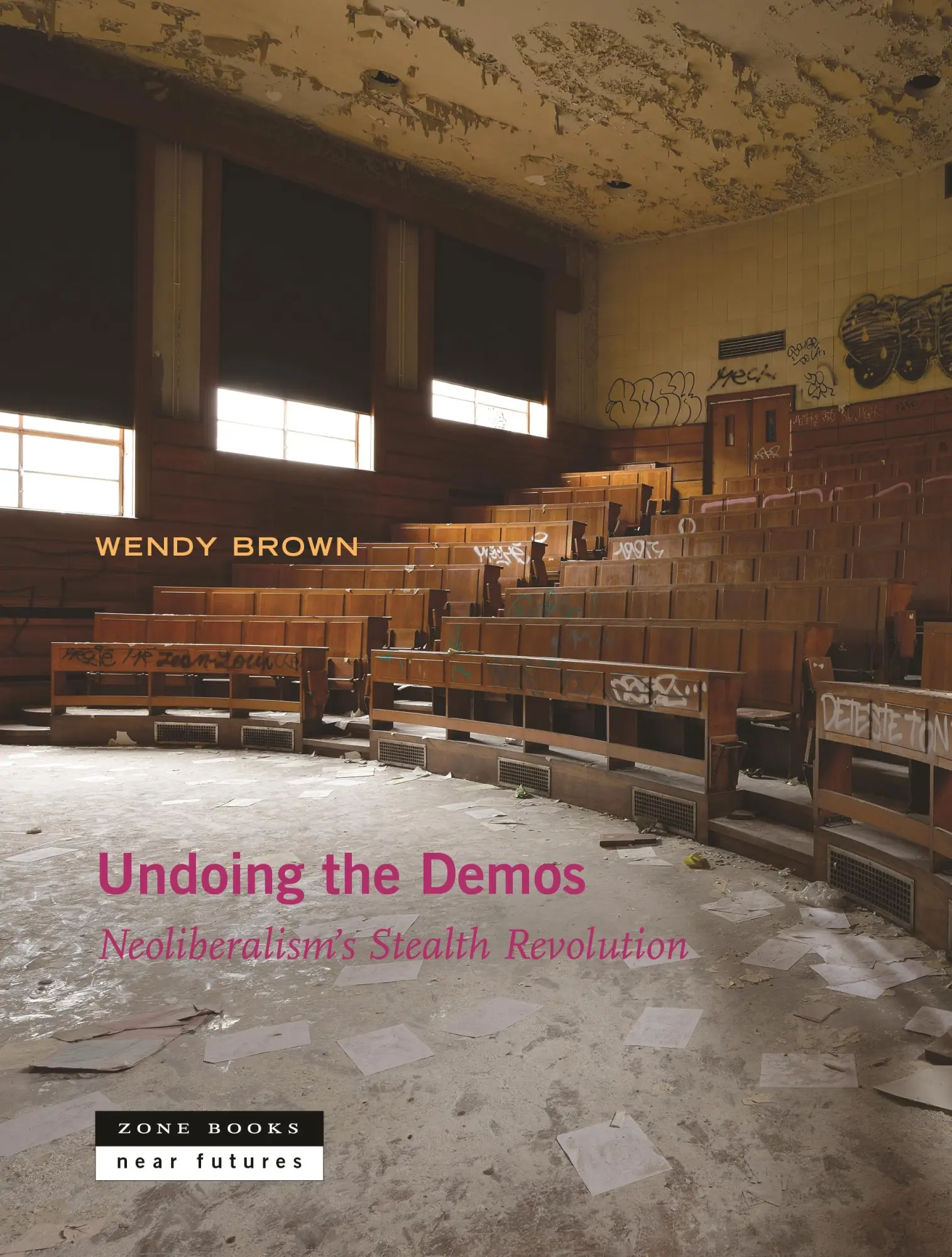 Cover: 9781935408536 | Undoing the Demos | Neoliberalism's Stealth Revolution | Wendy Brown