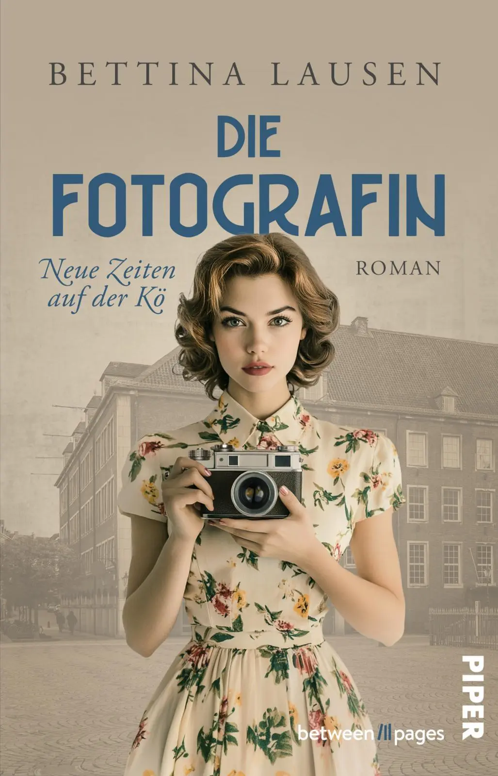 Cover: 9783492508636 | Neue Zeiten auf der Kö - Die Fotografin | Bettina Lausen | Taschenbuch