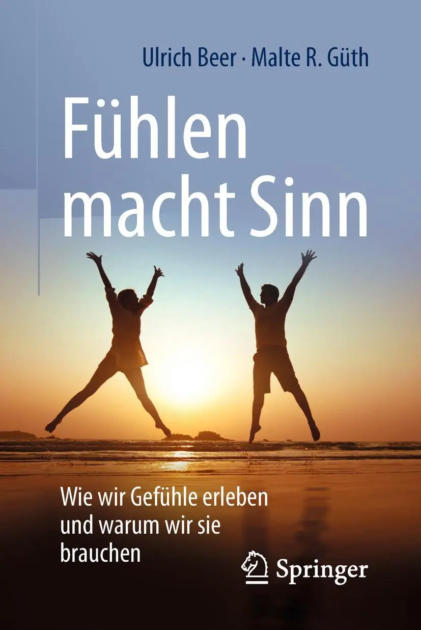 Cover: 9783662578636 | Fühlen macht Sinn | Wie wir Gefühle erleben und warum wir sie brauchen