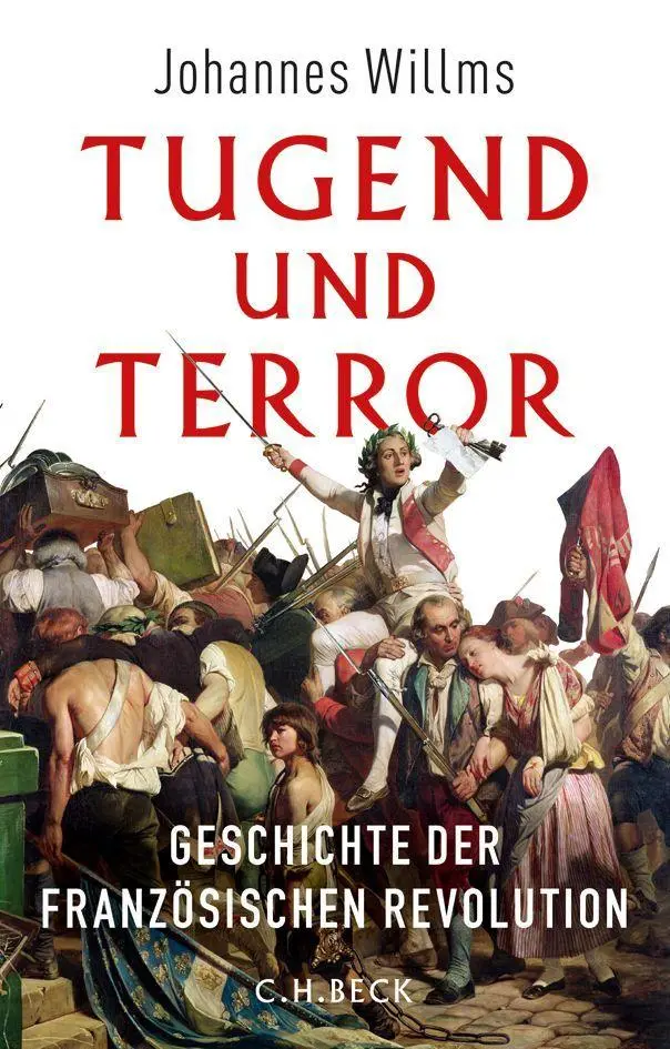 Cover: 9783406838736 | Tugend und Terror | Geschichte der Französischen Revolution | Willms
