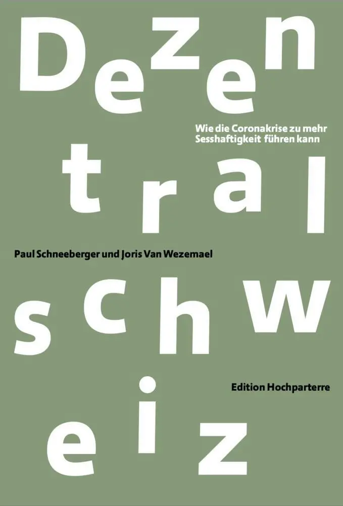 Cover: 9783909928736 | Dezentralschweiz | Paul Schneeberger (u. a.) | Buch | 128 S. | Deutsch