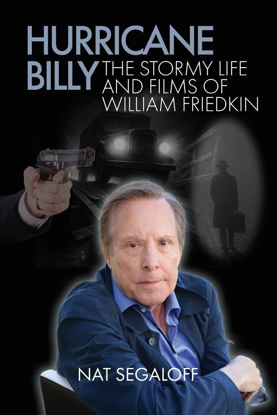Cover: 9798887718736 | Hurricane Billy | The Stormy Life and Films of William Friedkin | Buch