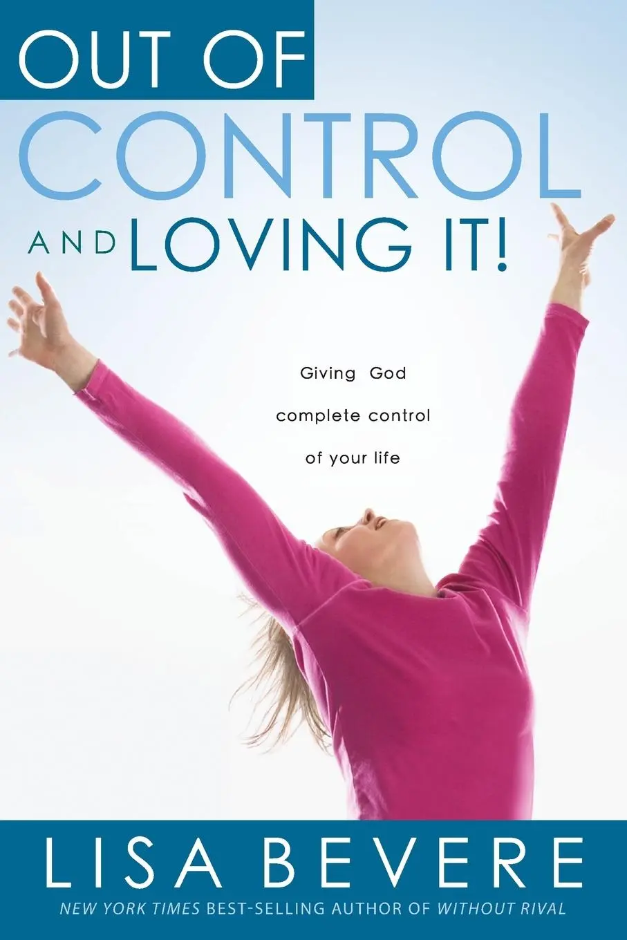Cover: 9781591858836 | Out of Control and Loving It | Lisa Bevere | Taschenbuch | Englisch