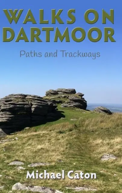 Cover: 9781788038836 | Walks on Dartmoor: Paths and Trackways | Michael Caton | Taschenbuch