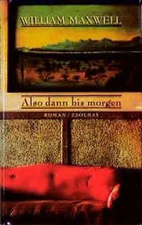 Cover: 9783552048836 | Also dann bis morgen | Roman | William Maxwell | Buch | 168 S. | 1998