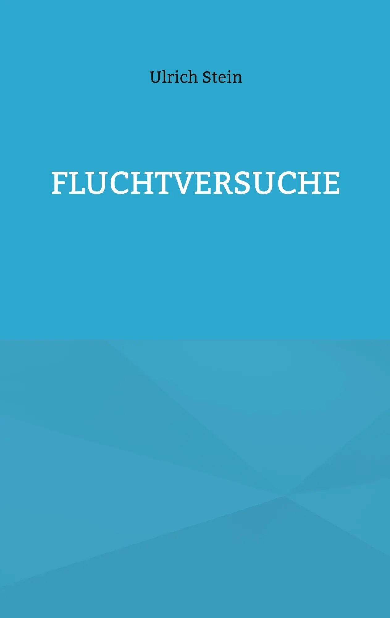 Cover: 9783695158836 | Fluchtversuche | Ulrich Stein | Taschenbuch | 204 S. | Deutsch | 2025