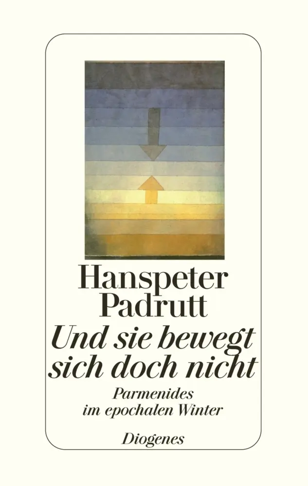 Cover: 9783257018936 | Und sie bewegt sich doch nicht | Parmenides im epochalen Winter | Buch
