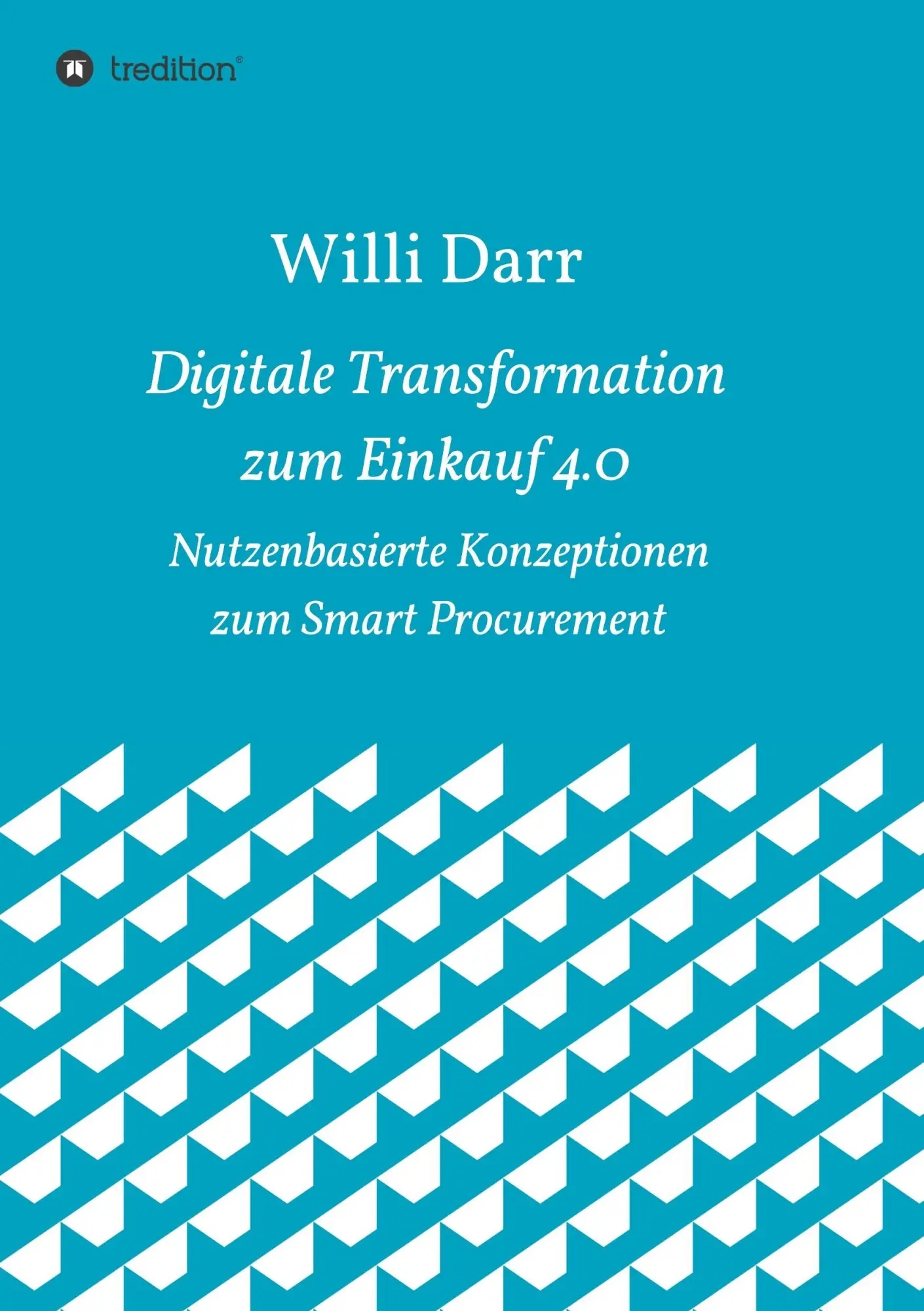 Cover: 9783743968936 | Digitale Transformation zum Einkauf 4.0 | Willi Darr | Taschenbuch