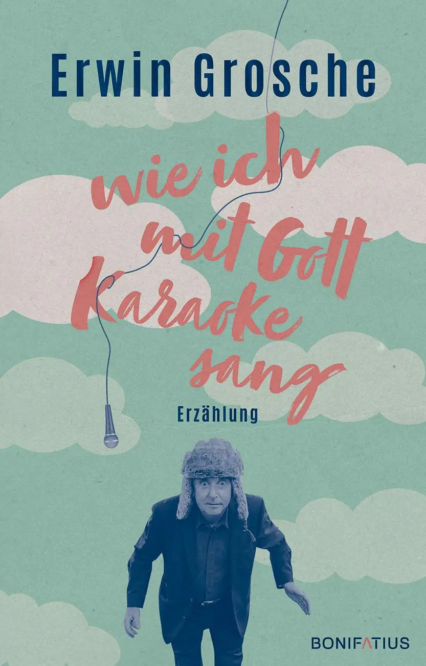 Cover: 9783897108936 | Wie ich mit Gott Karaoke sang | Erwin Grosche | Buch | 220 S. | 2021