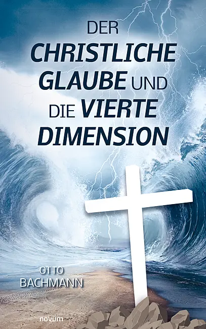 Cover: 9783991468936 | Der christliche Glaube und die vierte Dimension | Otto Bachmann | Buch