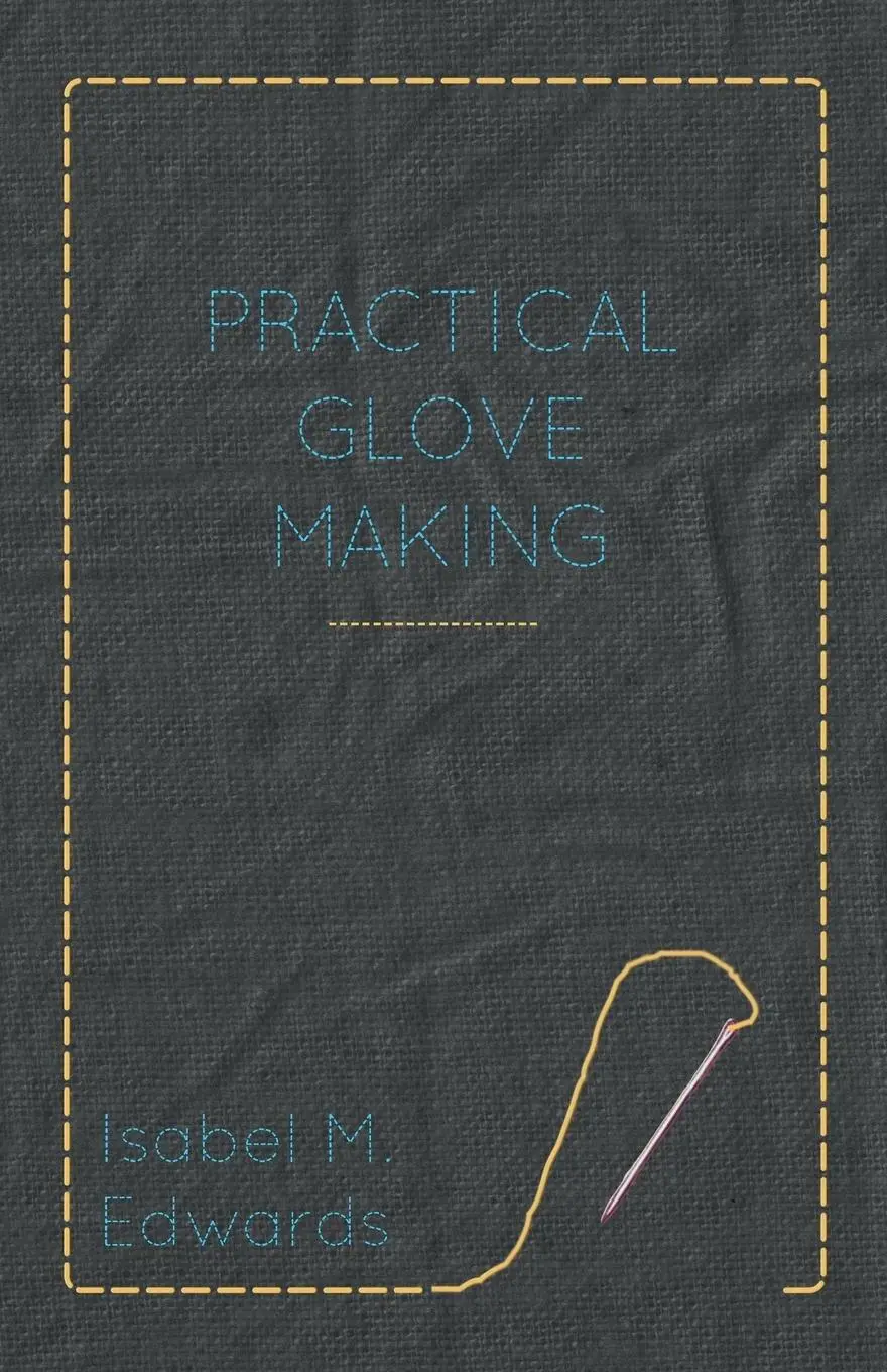 Cover: 9781444699036 | Practical Glove Making | Isabel M. Edwards | Taschenbuch | Englisch