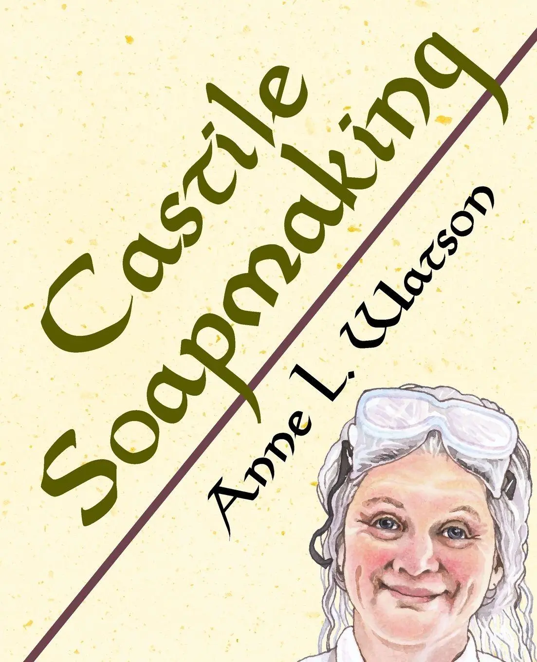 Cover: 9781620359136 | Castile Soapmaking | Anne L. Watson | Taschenbuch | Smart Soap Making