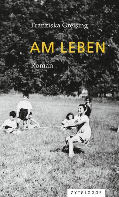 Cover: 9783729609136 | Am Leben | Roman | Franziska Greising | Buch | 500 S. | Deutsch | 2016