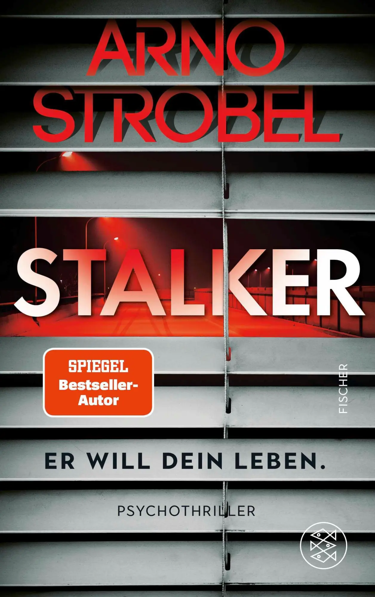 Cover: 9783596709236 | Stalker - Er will dein Leben. | Psychothriller | Arno Strobel | Buch