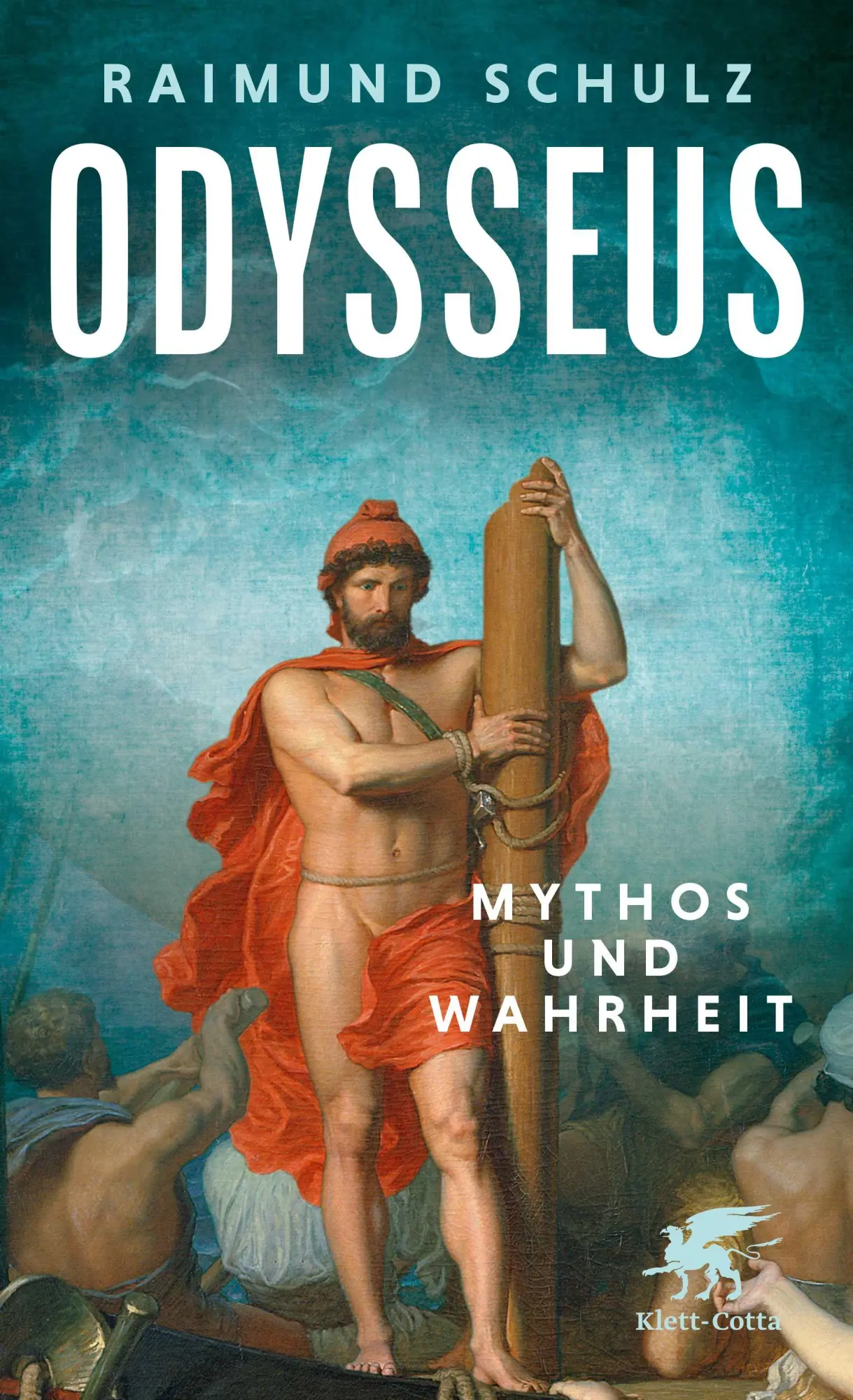 Cover: 9783608989236 | Odysseus | Mythos und Wahrheit | Raimund Schulz | Buch | 320 S. | 2026