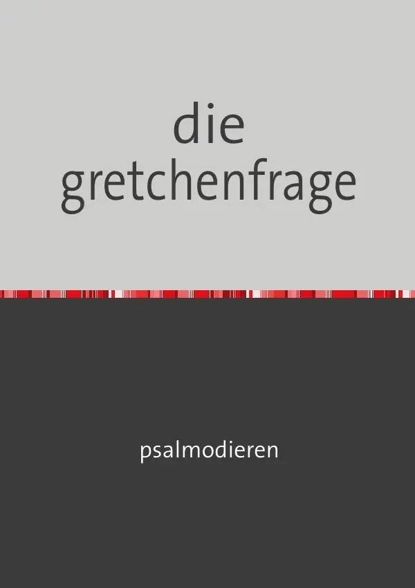 Cover: 9783754969236 | die gretchenfrage | psalmodieren | Heinrich Heini | Taschenbuch | 2022