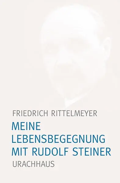 Cover: 9783825179236 | Meine Lebensbegegnung mit Rudolf Steiner | Friedrich Rittelmeyer