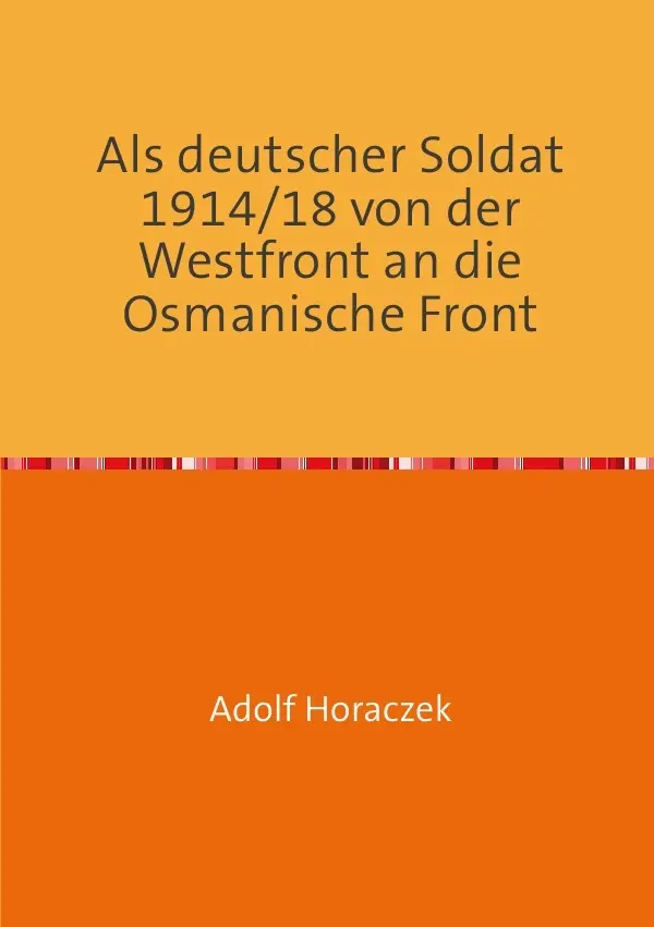 Cover: 9783844299236 | Als deutscher Soldat 1914/18 von der Westfront an die Osmanische Front