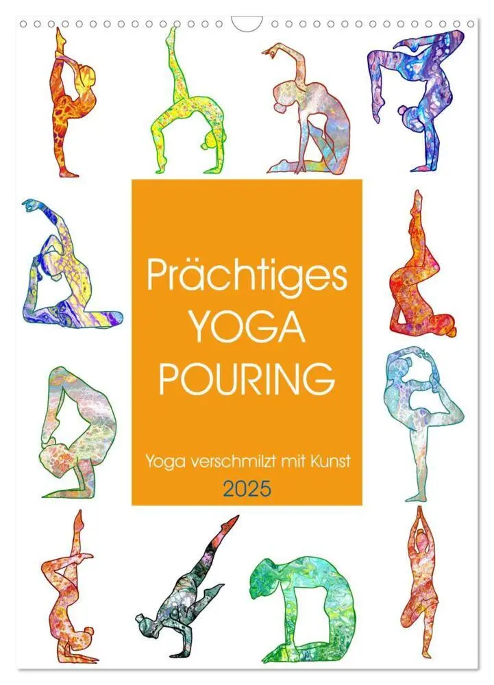 Cover: 9783435939336 | Prächtiges Yoga Pouring - Yoga verschmilzt mit Kunst (Wandkalender...