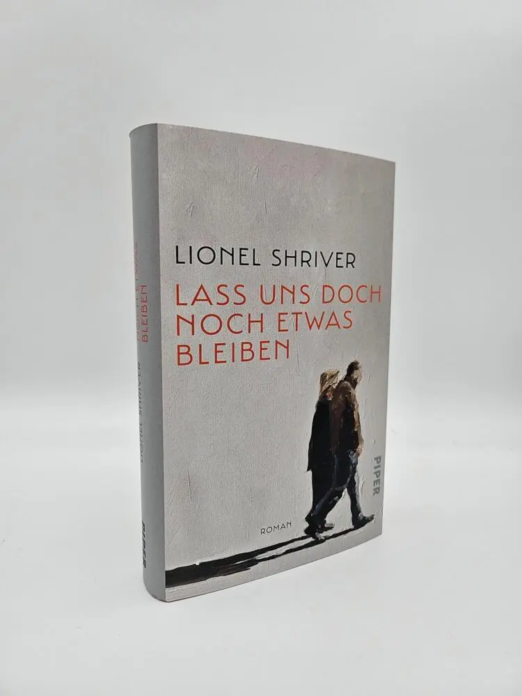 Autor: 9783492059336 | Lass uns doch noch etwas bleiben | Lionel Shriver | Buch | 352 S.