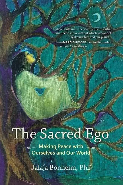 Cover: 9781583949436 | The Sacred Ego: Making Peace with Ourselves and Our World | Bonheim