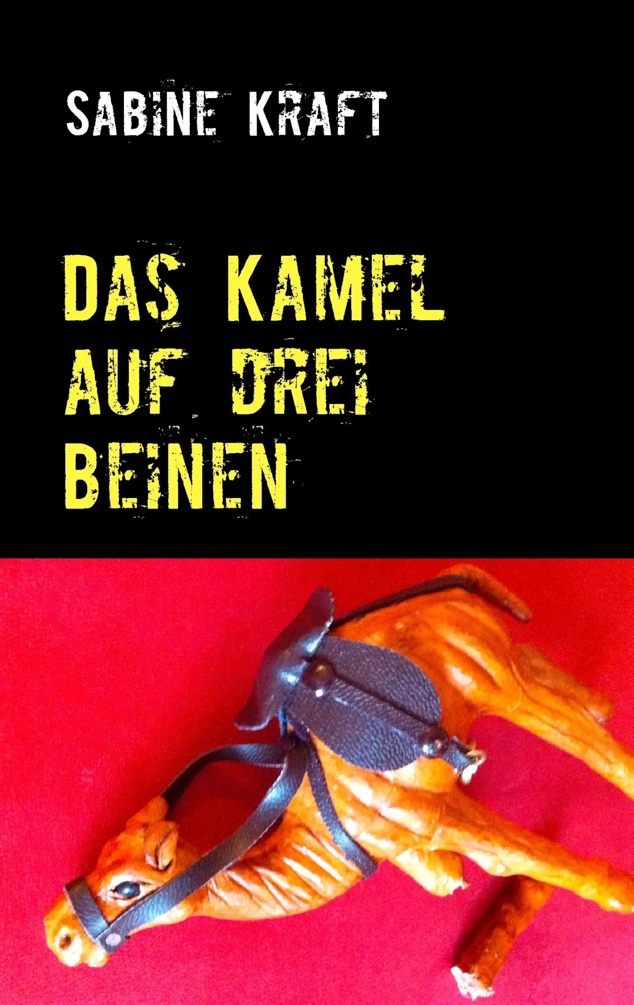 Das Kamel auf drei Beinen: Kriminalroman